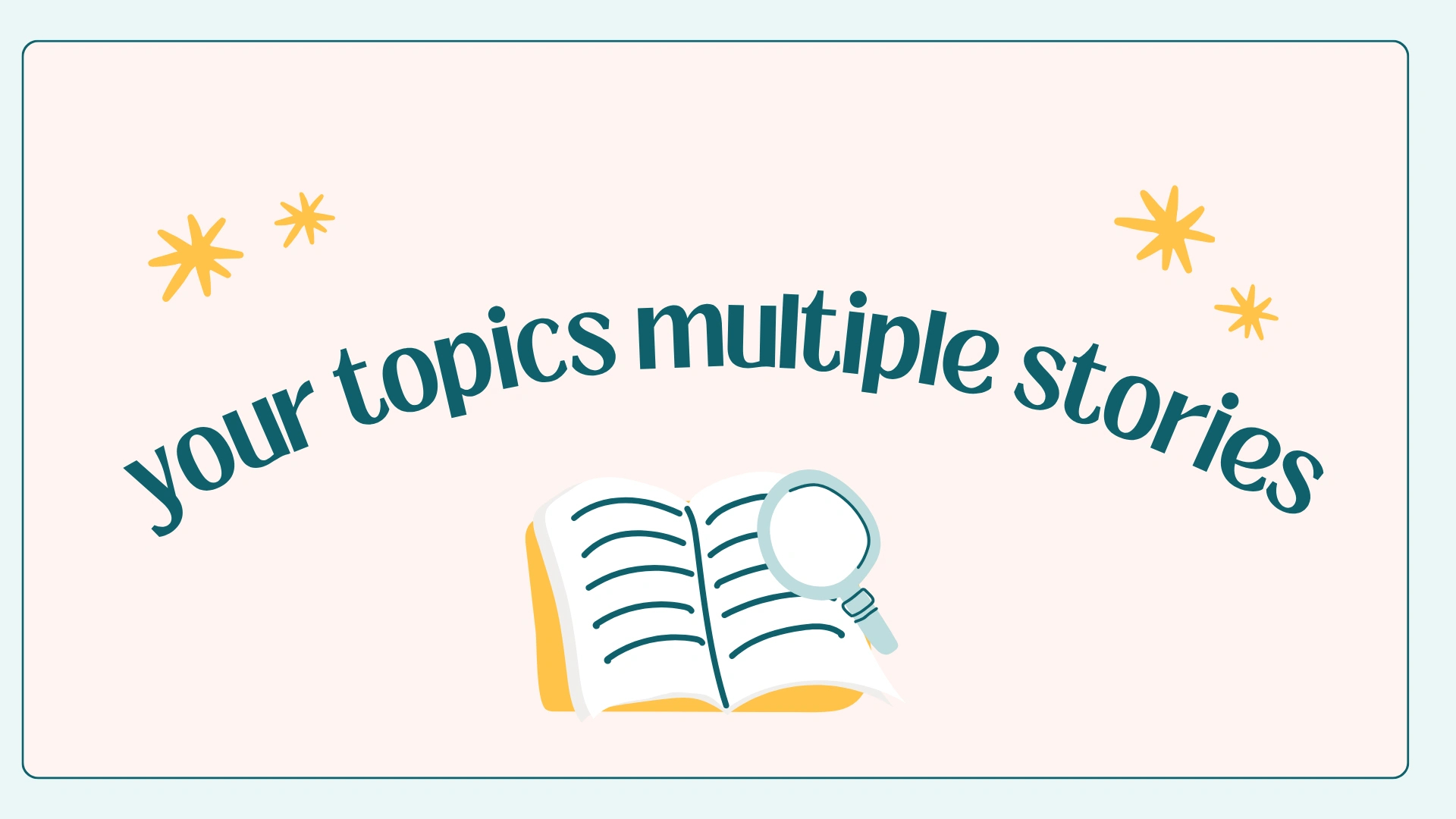 Your Topics Multiple Stories and Modern Content Creation