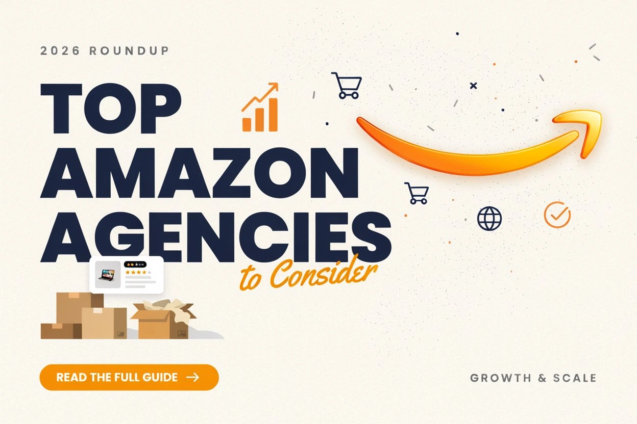 Top Amazon Agencies to Consider for Amazon Business Growth